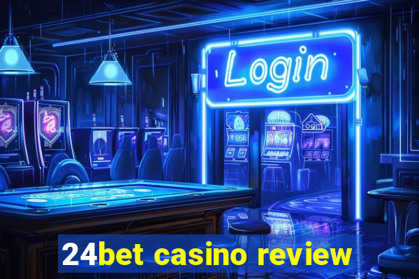 24bet casino review